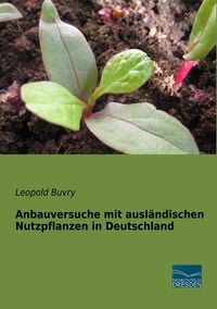 Produktbild: Anbauversuche mit ausländischen Nutzpflanzen in Deutschland