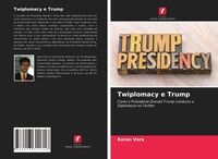Produktbild: Twiplomacy e Trump