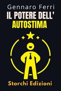 Produktbild: Il Potere Dell'autostima (Collezione Intelligenza Emotiva, #13)
