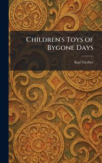 Produktbild: Children's Toys of Bygone Days