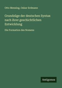 Produktbild: Grundz&uuml;ge der deutschen Syntax nach ihrer geschichtlichen Entwicklung