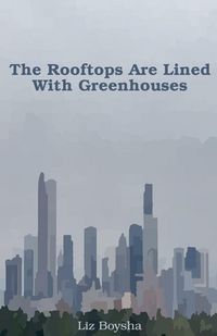 Produktbild: The Rooftops Are Lined With Greenhouses