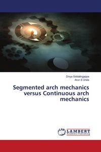 Produktbild: Segmented arch mechanics versus Continuous arch mechanics