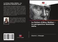 Produktbild: La fiction d'Alice Walker : La perspective f&eacute;ministe noire