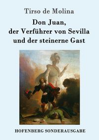Produktbild: Don Juan, der Verf&uuml;hrer von Sevilla und der steinerne Gast