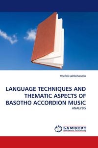 Produktbild: LANGUAGE TECHNIQUES AND THEMATIC ASPECTS OF BASOTHO ACCORDION MUSIC