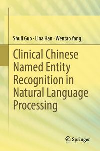 Produktbild: Clinical Chinese Named Entity Recognition in Natural Language Processing