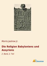 Produktbild: Die Religion Babyloniens und Assyriens