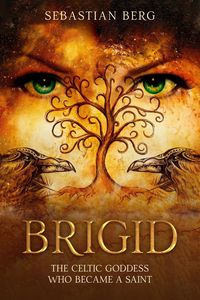 Produktbild: Brigid: The Celtic Goddess Who Became A Saint