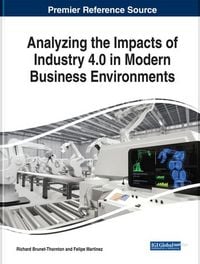 Produktbild: Analyzing the Impacts of Industry 4.0 in Modern Business Environments