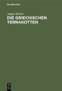 Produktbild: Die griechischen Terrakotten