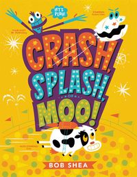 Produktbild: Shea, B: Crash, Splash, or Moo!