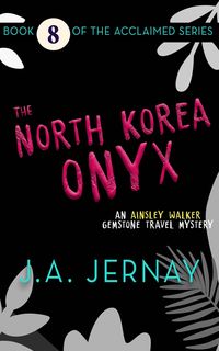 Produktbild: The North Korea Onyx (An Ainsley Walker Gemstone Travel Mystery)
