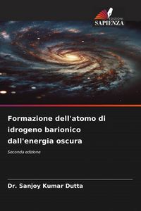 Produktbild: Kumar Dutta, S: Formazione dell'atomo di idrogeno barionico