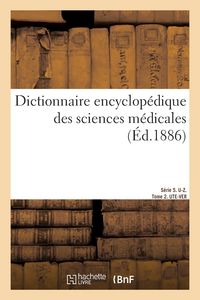 Produktbild: Dictionnaire Encyclopédique Des Sciences Médicales. Série 5. U-Z. Tome 2. Ute-Ver