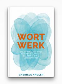 Produktbild: WortWerk: Das Journaling-Buch f&uuml;r mehr Klarheit, Gelassenheit und Lebensfreude