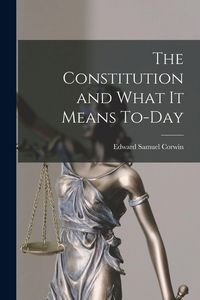 Produktbild: The Constitution and What It Means To-Day