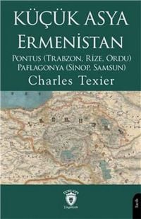 Produktbild: K&uuml;c&uuml;k Asya Ermenistan;Pontus Trabzon, Rize, Ordu - Paflagonya Sinop, Samsun