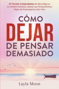 Produktbild: C&oacute;mo Dejar de Pensar Demasiado