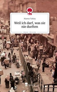 Produktbild: Weil ich darf, was sie nie durften. Life is a Story - story.one