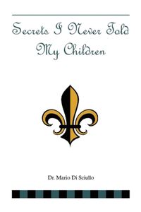 Produktbild: Sciullo, M: Secrets I Never Told My Children