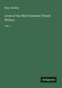Produktbild: Lives of the Most Eminent French Writers
