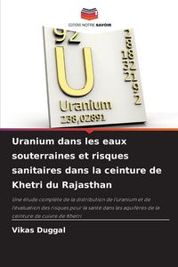 Produktbild: Uranium dans les eaux souterraines et risques sanitaires dans la ceinture de Khetri du Rajasthan