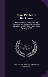 Produktbild: From Pardee to Buckhorn: Water Resources Engineering and Water Policy in the East Bay Municipal Utility District, 1927-1991: Oral History Trans
