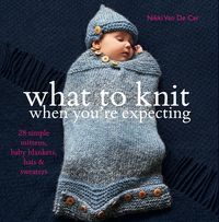 Produktbild: What to Knit When You're Expecting