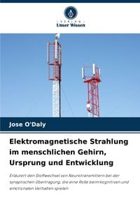 Produktbild: Elektromagnetische Strahlung im menschlichen Gehirn, Ursprung und Entwicklung