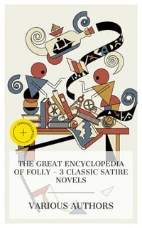 Produktbild: The Great Encyclopedia of Folly - 3 Classic Satire Novels