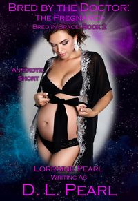 Produktbild: Bred by the Doctor: The Pregnancy: Bred in Space Book 2 (The Bred in Space Series, #2)