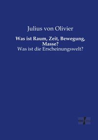Produktbild: Was ist Raum, Zeit, Bewegung, Masse?