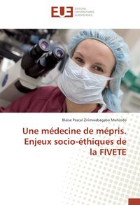 Produktbild: Une m&eacute;decine de m&eacute;pris. Enjeux socio-&eacute;thiques de la FIVETE