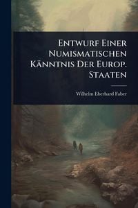 Produktbild: Entwurf Einer Numismatischen K&auml;nntnis Der Europ. Staaten