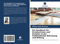 Produktbild: Ein Handbuch f&uuml;r Erzieherinnen und Erzieher in der fr&uuml;hkindlichen Betreuung und Bildung