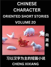 Produktbild: Learn Chinese Character Oriented Short Stories (Part 20)- Simple Chinese Stories for Beginners, Easy to Read Lessons to Learn Mandarin Chinese Language and Culture