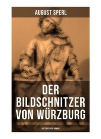 Produktbild: Der Bildschnitzer von W&uuml;rzburg (Historischer Roman)