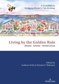 Produktbild: Living by the Golden Rule: Mentor &ndash; Scholar &ndash; World Citizen