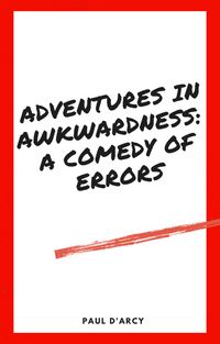 Produktbild: Adventures in Awkwardness: A Comedy of Errors