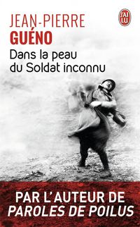 Produktbild: Dans la peau du Soldat inconnu : r&eacute;cit
