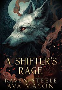 Produktbild: A Shifter's Rage (Rouen Chronicles, #2)