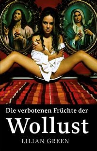 Produktbild: Die verbotenen Fr&uuml;chte der Wollust