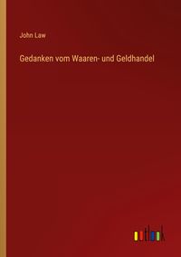 Produktbild: Gedanken vom Waaren- und Geldhandel