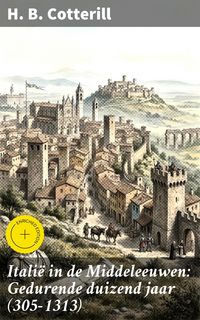 Produktbild: Itali&euml; in de Middeleeuwen: Gedurende duizend jaar (305-1313)