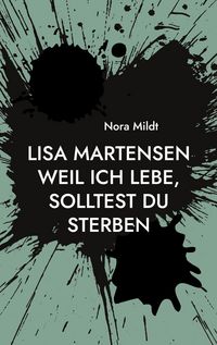 Produktbild: Lisa Martensen Weil ich lebe, solltest du sterben