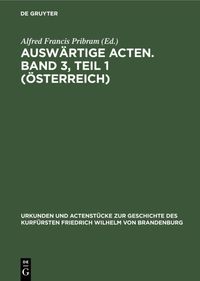 Produktbild: Ausw&auml;rtige Acten. Band 3, Teil 1 (&Ouml;sterreich)