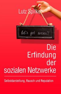 Produktbild: Die Erfindung der sozialen Netzwerke