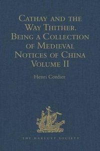 Produktbild: Cathay and the Way Thither. Being a Collection of Medieval N