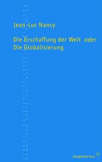 Produktbild: Die Erschaffung der Welt oder die Globalisierung
